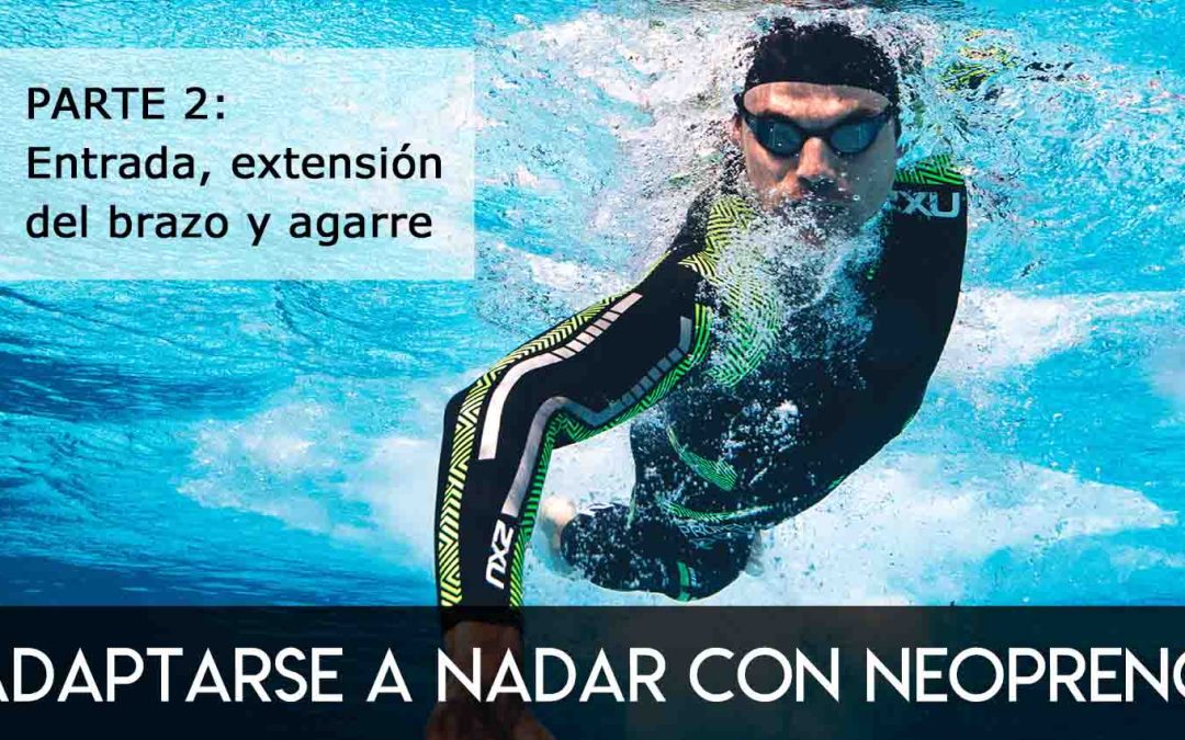 Adaptarse a nadar con neopreno: parte 2